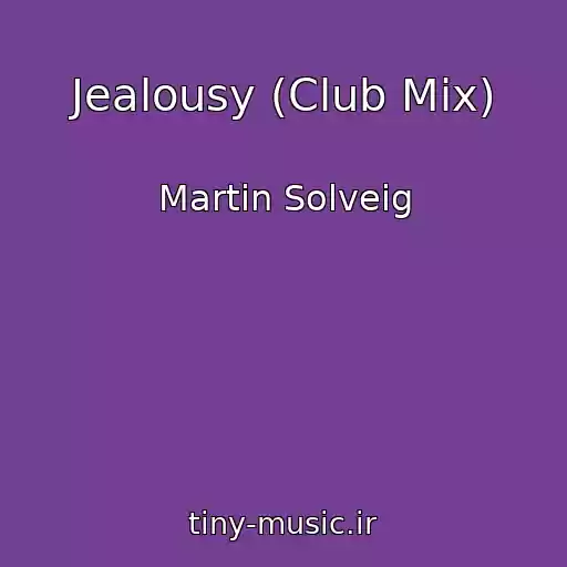 کاور آهنگ Jealousy (Club Mix) از Martin Solveig