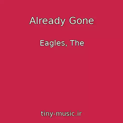 کاور آهنگ Already Gone از Eagles, The