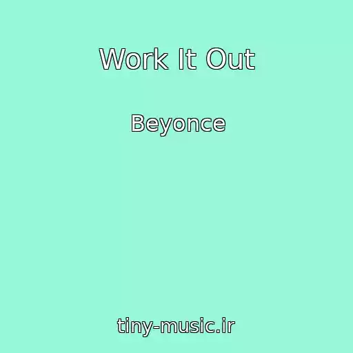کاور آهنگ Work It Out از Beyonce