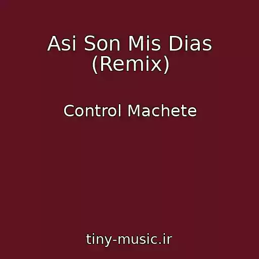 کاور آهنگ Asi Son Mis Dias (Remix) از Control Machete