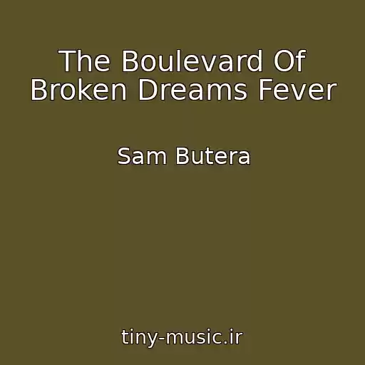 کاور آهنگ The Boulevard Of Broken Dreams Fever از Sam Butera