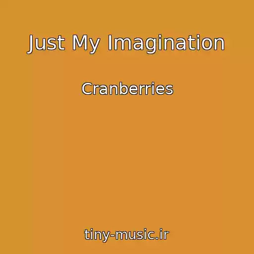 کاور آهنگ Just My Imagination از Cranberries