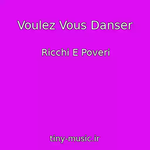 کاور آهنگ Voulez Vous Danser از Ricchi E Poveri