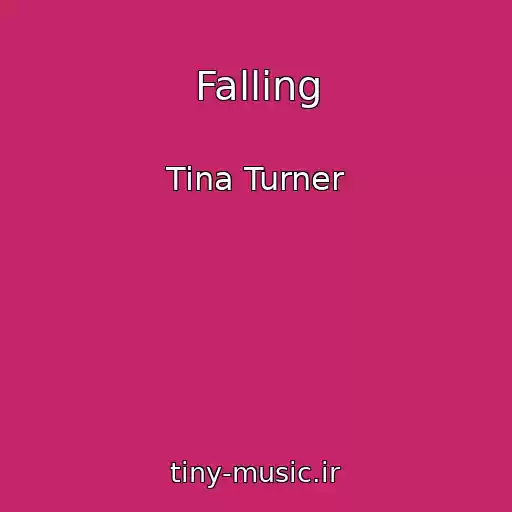 کاور آهنگ Falling از Tina Turner