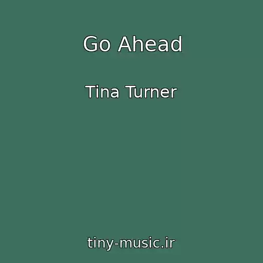 کاور آهنگ Go Ahead از Tina Turner