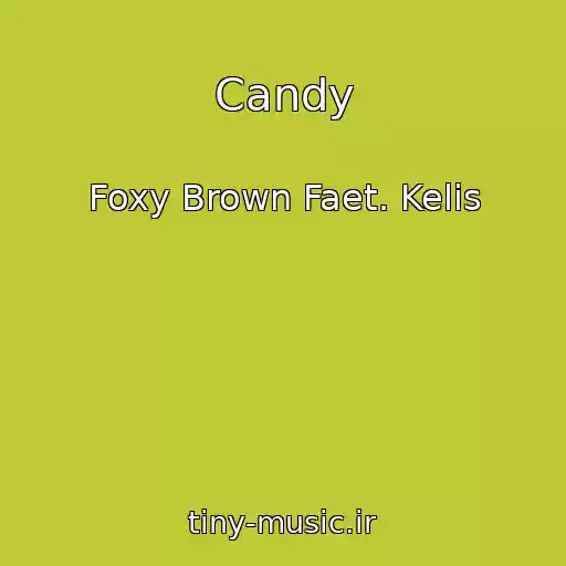 کاور آهنگ Candy از Foxy Brown Faet. Kelis