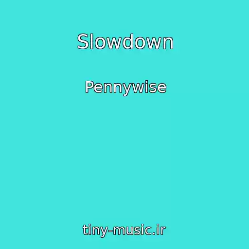 کاور آهنگ Slowdown از Pennywise