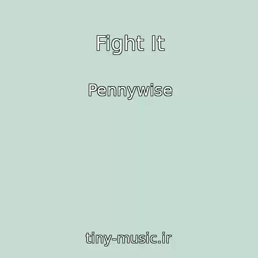 کاور آهنگ Fight It از Pennywise