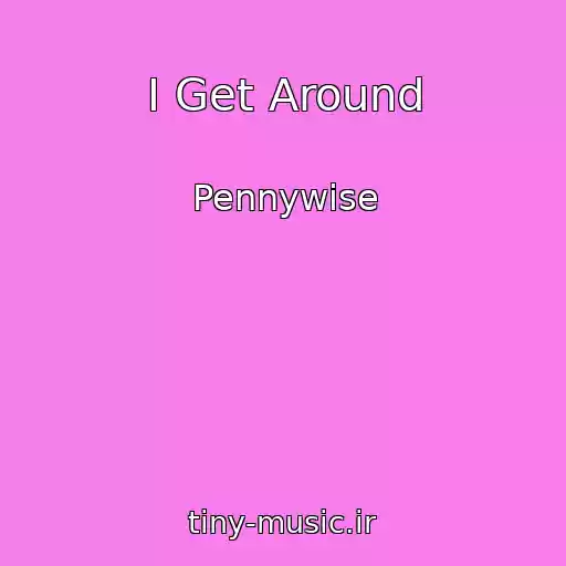 کاور آهنگ I Get Around از Pennywise