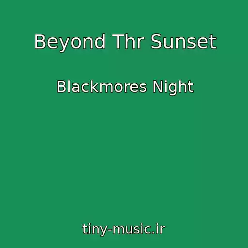 کاور آهنگ Beyond Thr Sunset از Blackmores Night