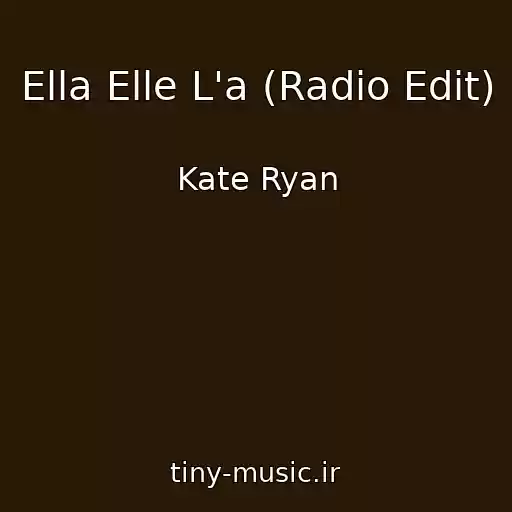 کاور آهنگ Ella Elle L'a (Radio Edit) از Kate Ryan