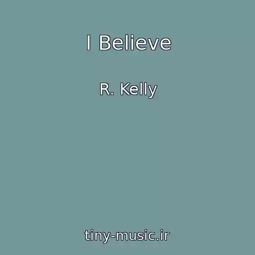 کاور آهنگ I Believe از R. Kelly