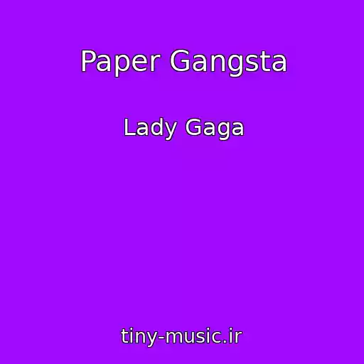 کاور آهنگ Paper Gangsta از Lady Gaga