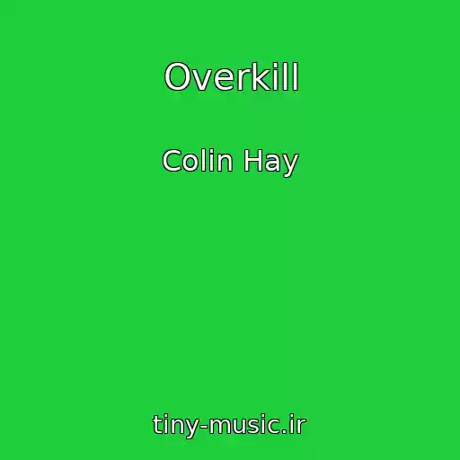 کاور آهنگ Overkill از Colin Hay