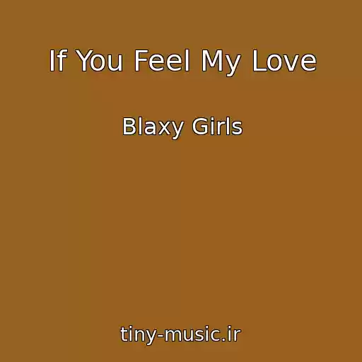 کاور آهنگ If You Feel My Love از Blaxy Girls
