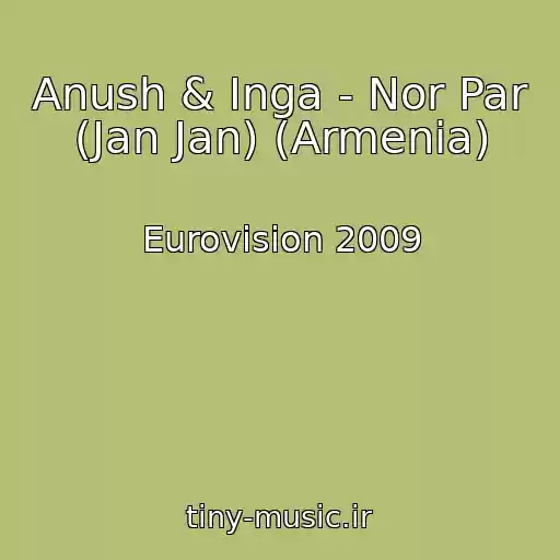 کاور آهنگ Anush & Inga - Nor Par (Jan Jan) (Armenia) از Eurovision 2009