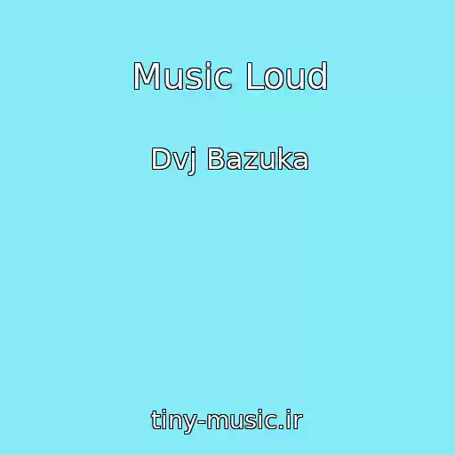 کاور آهنگ Music Loud از Dvj Bazuka