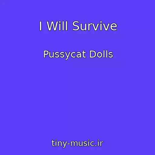 کاور آهنگ I Will Survive از Pussycat Dolls