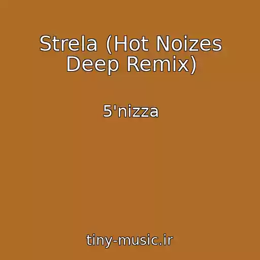 کاور آهنگ Strela (Hot Noizes Deep Remix) از 5'nizza