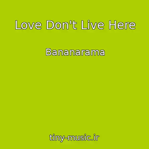 کاور آهنگ Love Don't Live Here از Bananarama