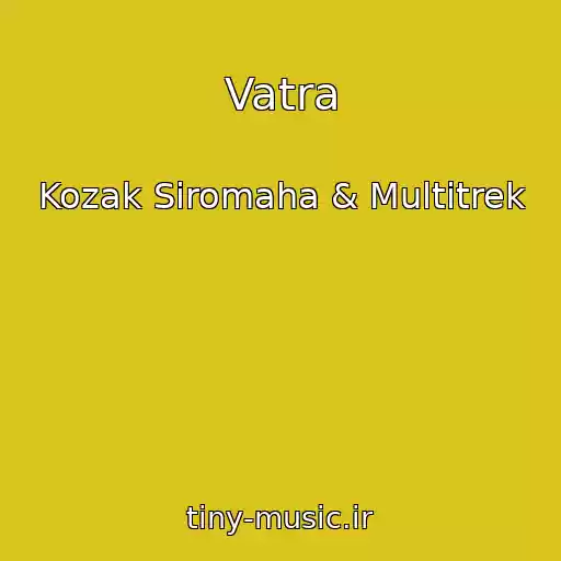 کاور آهنگ Vatra از Kozak Siromaha & Multitrek