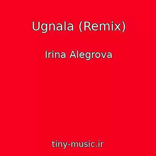 کاور آهنگ Ugnala (Remix) از Irina Alegrova