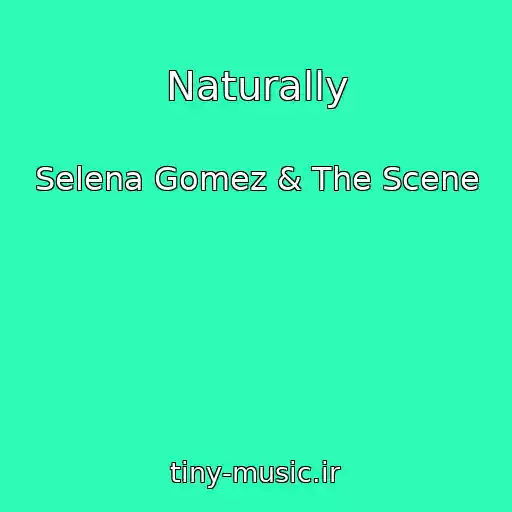 کاور آهنگ Naturally از Selena Gomez & The Scene