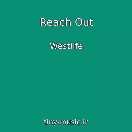 کاور آهنگ Reach Out از Westlife