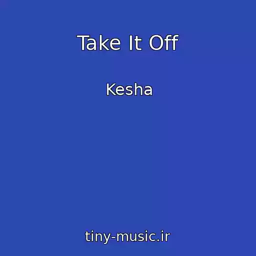 کاور آهنگ Take It Off از Kesha