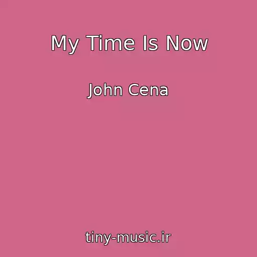 کاور آهنگ My Time Is Now از John Cena