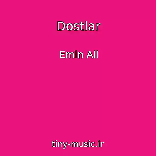 کاور آهنگ Dostlar از Emin Ali
