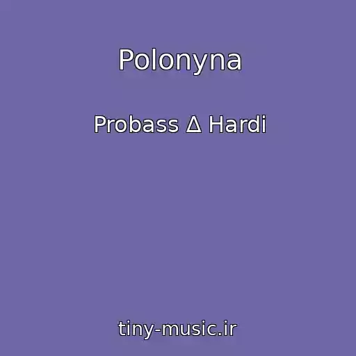 کاور آهنگ Polonyna از Probass ∆ Hardi