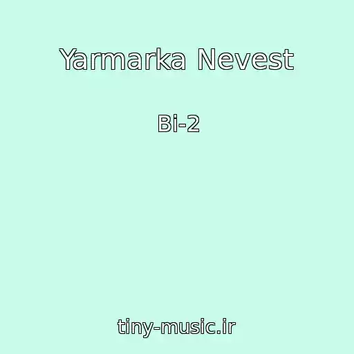 کاور آهنگ Yarmarka Nevest از Bi-2