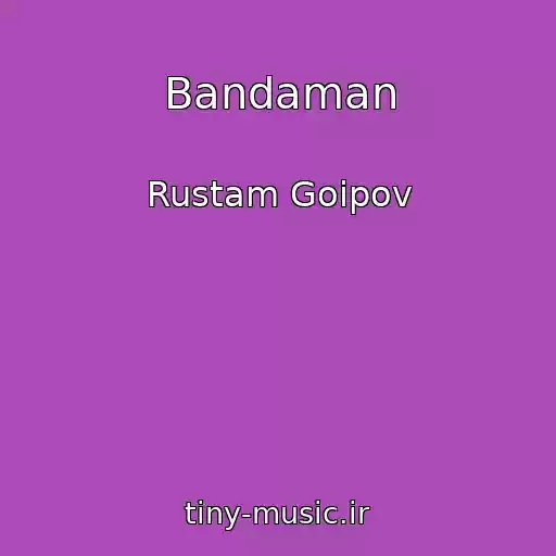 کاور آهنگ Bandaman از Rustam Goipov