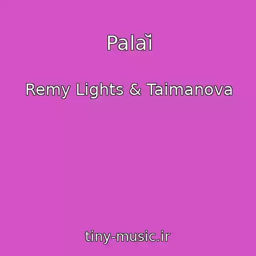 کاور آهنگ Palaĭ از Remy Lights & Taimanova