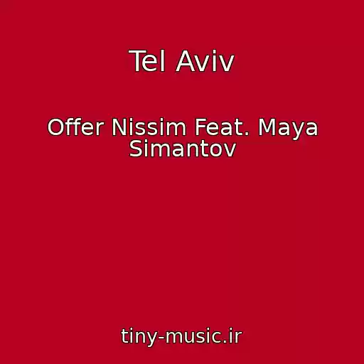 کاور آهنگ Tel Aviv از Offer Nissim Feat. Maya Simantov