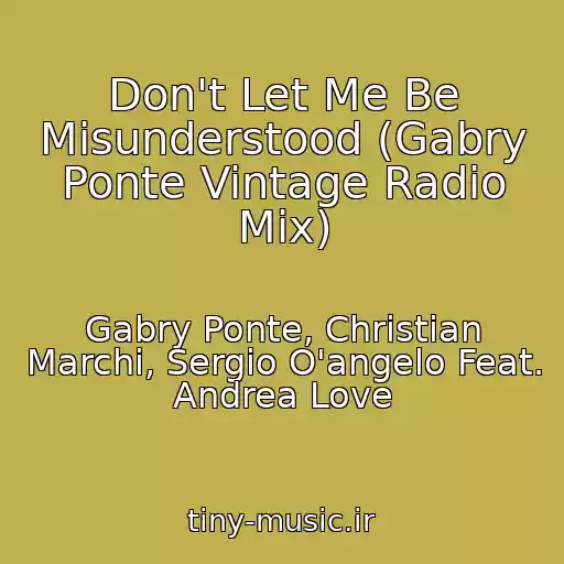 کاور آهنگ Don't Let Me Be Misunderstood (Gabry Ponte Vintage Radio Mix) از Gabry Ponte, Christian Marchi, Sergio O'angelo Feat. Andrea Love