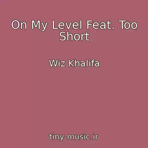 کاور آهنگ On My Level Feat. Too Short از Wiz Khalifa