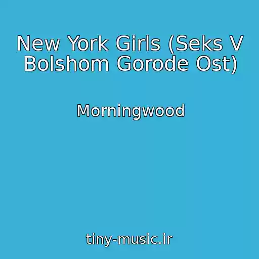 کاور آهنگ New York Girls (Seks V Bolshom Gorode Ost) از Morningwood