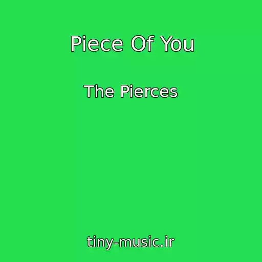 کاور آهنگ Piece Of You از The Pierces