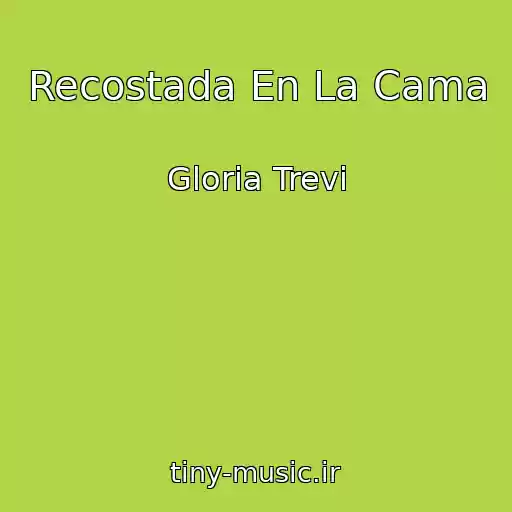کاور آهنگ Recostada En La Cama از Gloria Trevi
