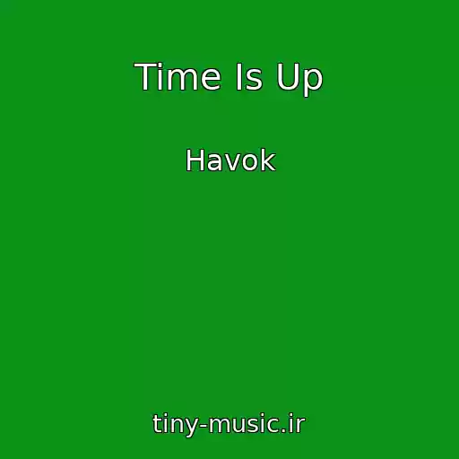 کاور آهنگ Time Is Up از Havok