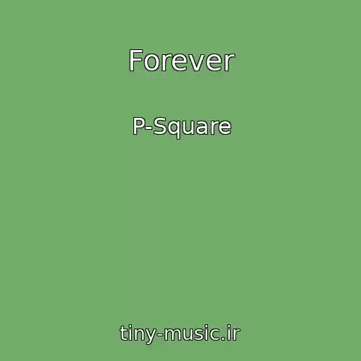 کاور آهنگ Forever از P-Square