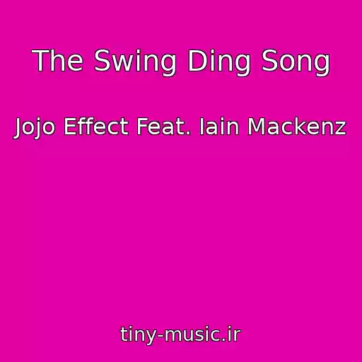 کاور آهنگ The Swing Ding Song از Jojo Effect Feat. Iain Mackenz