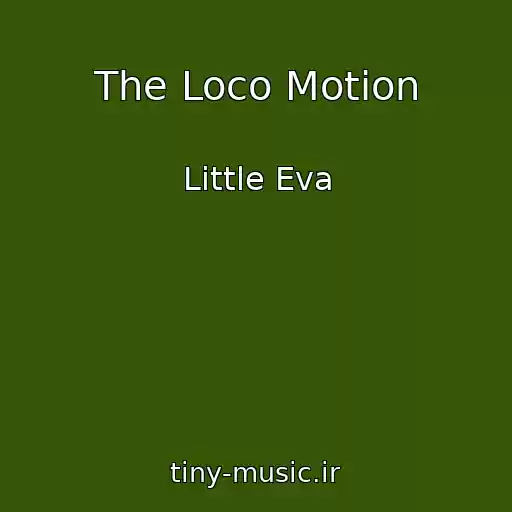 کاور آهنگ The Loco Motion از Little Eva