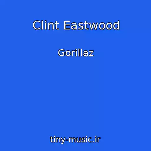 کاور آهنگ Clint Eastwood از Gorillaz