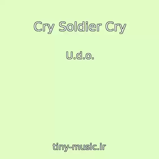 کاور آهنگ Cry Soldier Cry از U.d.o.