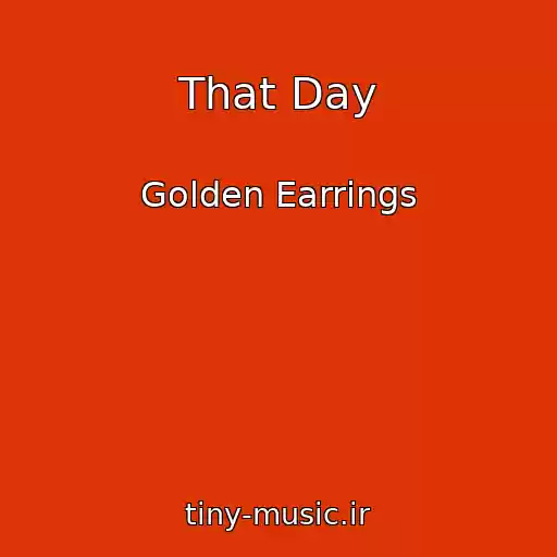 کاور آهنگ That Day از Golden Earrings