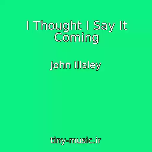 کاور آهنگ I Thought I Say It Coming از John Illsley