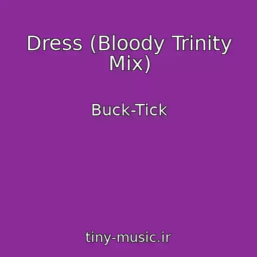 کاور آهنگ Dress (Bloody Trinity Mix) از Buck-Tick